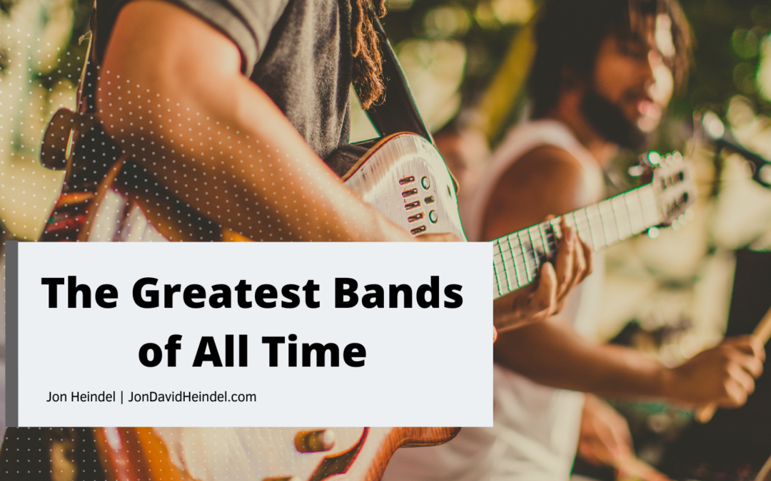 The Greatest Bands of All Time