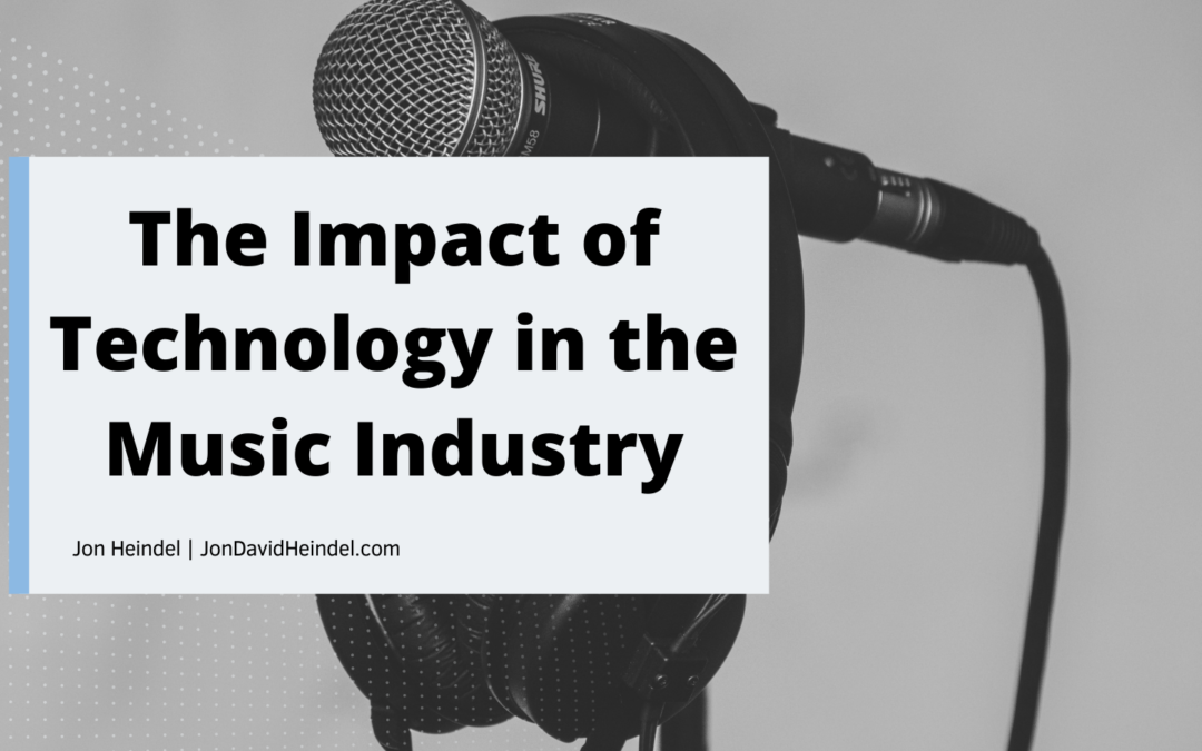 Jon David Heindel The Impact Of Technology In The Music Industry